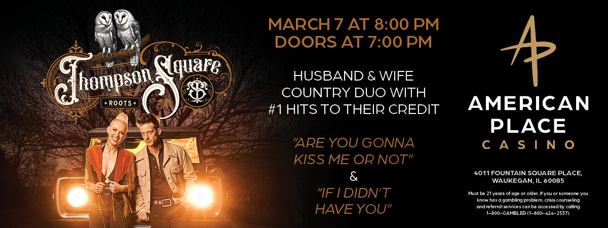 Thompson Square Live at American Place Casino